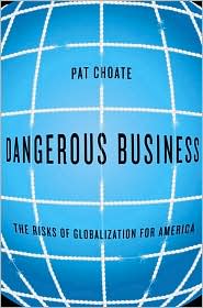 Dangerous Business - Pat Choate